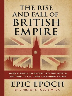 cover image of The Rise and Fall of the British Empire